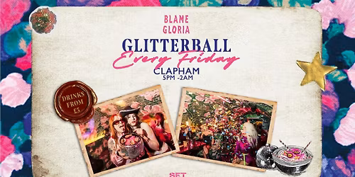 GLITTERBALL @ BLAME GLORIA CLAPHAM - FRIDAY 7TH NOVEMBER