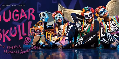 SUGAR SKULL: A DIA DE MUERTOS MUSICAL ADVENTURE!