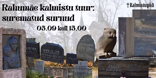 Rahum\u00e4e kalmistu tuur: surematud surnud