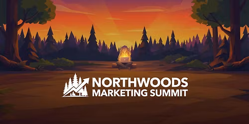 Northwoods Marketing Summit 2026