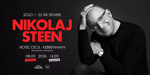 F\u00c5 BILLETTER! Nikolaj Steen \u2013 Solo 25 \u00e5r senere | Hotel Cecil, K\u00f8benhavn