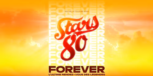 Stars 80 Forever \u2022 Zenith, Strasbourg \u2022 22\/03\/26