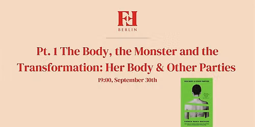 The Body, the Monster & the Transformation: Her Body & Other Parties