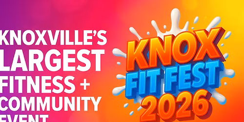 Knox Fit Fest 2026: Knoxville's Largest Fitness + Community Experience