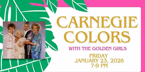 Carnegie Colors with the Golden Girls