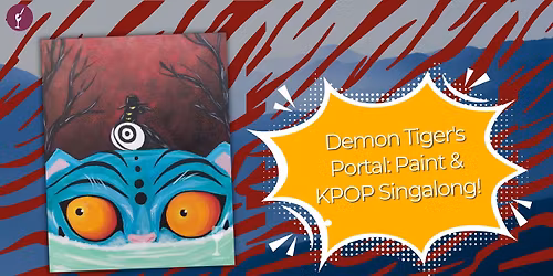 Demon Tiger's Portal: Paint & KPOP Singalong!