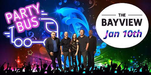 PARTY BUS at the Bayview