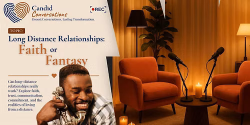 Candid Conversations - Long distance relationships: Faith or Fantasy