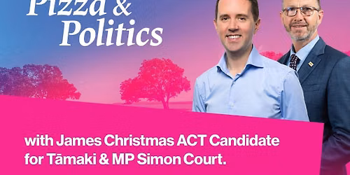 Pizza & Politics with James Christmas & Simon Court MP
