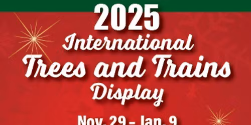 2025 International Trees and Trains Display