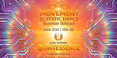 MOVEMENT Ecstatic Dance SF \/\/ QUINTESSENCE: Summer Solstice