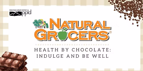Natural Grocers: Health By Chocolate: Indulge and Be Well