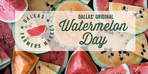 Dallas' Original Watermelon Day