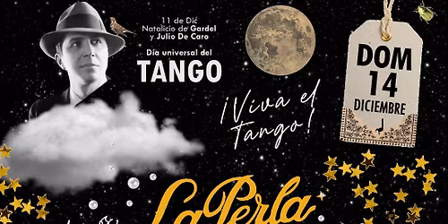 \ud83e\udd0d \ud83c\udfb6 \u00a1Milonga! \ud83e\udee7 La Perla \ud83d\udd2e ed. Diciembre \ud83d\udcab