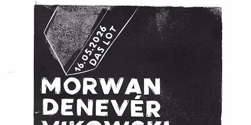 NOIR CLUB NIGHT #5 - POSTPUNK SPECIAL: MORWAN \u25c6 DENEVER \u25c6 VIKOWSKI + DJ LINE: ADHS LENE & ANAIS