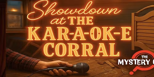 The Mystery Café presents - Showdown at the Kara-OK-e Corral 