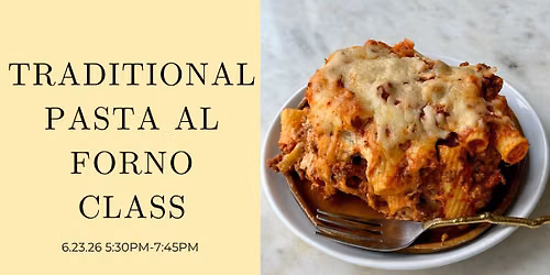 *1 TICKET LEFT* Traditional Pasta Al Forno Class with Layered