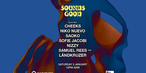 Sounds Good: Cheeks \/ Niko Nuevo \/ SAOKO \/ Sofie Jacobi \/ Nizzy \/ Samuel Rees B2B L\u00e5ndkruzer