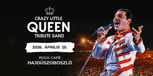 Crazy Little Queen \/\/ Hajd\u00faszoboszl\u00f3, Rock Cafe