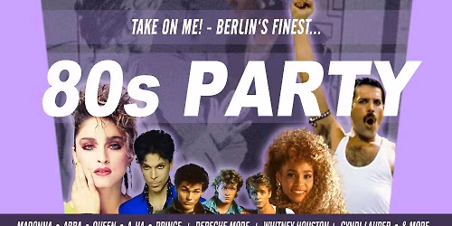 Take On Me! \u2022 80s Party - Berlin\u2018s finest 80s! \/\/ Badehaus Berlin \u2022 24.01.26