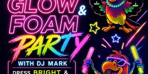 Glow & Foam Party with DJ Mark!