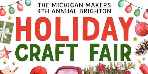 Michigan Makers 4th Annual Brighton Holiday Craft Fair