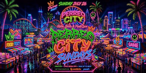 SUNDAY JULY 26TH PERREO CITY FREE WITH RSVP NOW