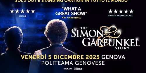 THE SIMON & GARFUNKEL STORY  \u25cf Genova. Politeama Genovese  \u25cf 05.12.2025