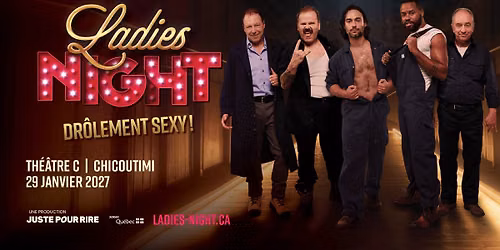 Ladies Night | Th\u00e9\u00e2tre C | Saguenay