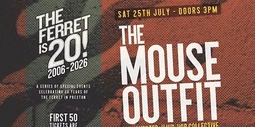 THE MOUSE OUTFIT + Jonny Rockers Soundsystem + guests \/\/ The Ferret is 20! | Saturday, 25th July