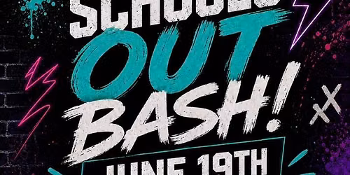 Schools Out Bash
