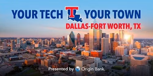 Your Tech, Your Town: DFW