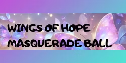 \ud83e\udd8b Wings of Hope Masquerade Ball \ud83e\udd8b