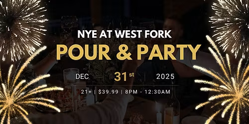 Pour & Party: West Fork NYE Social