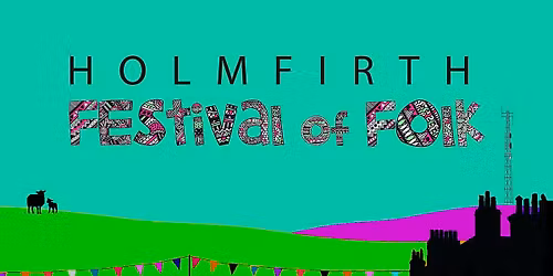 Holmfirth Festival of Folk 2026