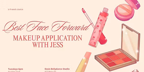 Best Face Forward: Makeup Application with Jess