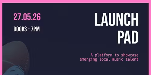 Launch Pad | 27.05.26 | Bomba Exeter