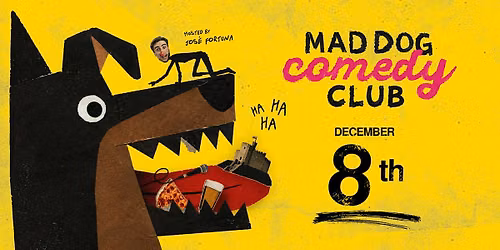 Mad Dog Comedy Club - December 8th *XMAS SPECIAL*
