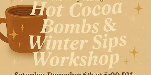 Hot cocoa bombs & winter sips workshop