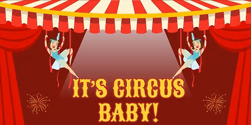 It's circus baby! - Fundraising event at the Playhouse
