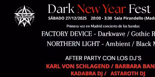 DARK NEW YEAR FEST 27\/12\/25 - FACTORY DEVICE + NORTHERN LIGHT + DJS