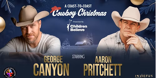A COAST-TO COAST COWBOY CHRISTMAS starring George Canyon and Aaron Pritchett