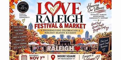 LOVE RALEIGH FESTIVAL & MARKET. Holiday Kickoff  & Honoring Veterans.
