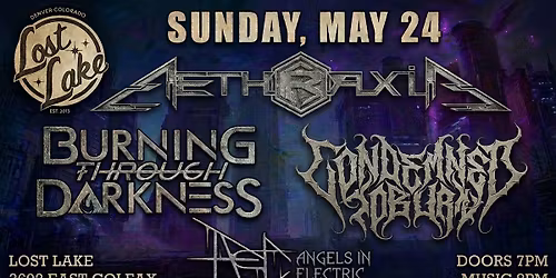 \u00c6thraxia w\/ Burning Through Darkness, Condemned To Burn, & Angels In Electric Chairs