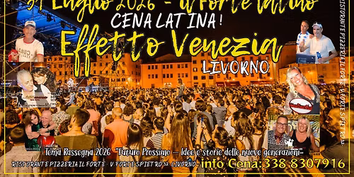 31 Luglio 2026 - Effetto Venezia LATINO - Cena Latina !