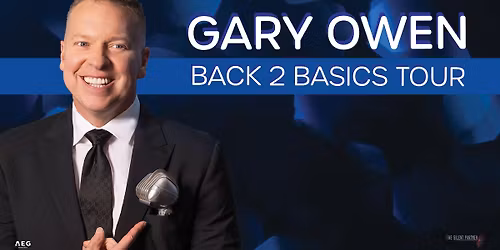 Gary Owen | Back 2 Basics Tour