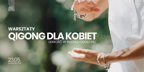 Qigong dla kobiet- lekko\u015b\u0107 w ruchu i oddechu