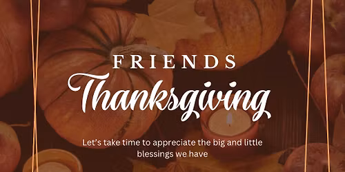 FRIENDS GIVING\ud83e\udd0d