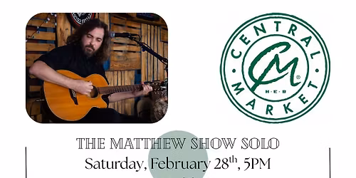 the matthew show solo at Central Market Plano