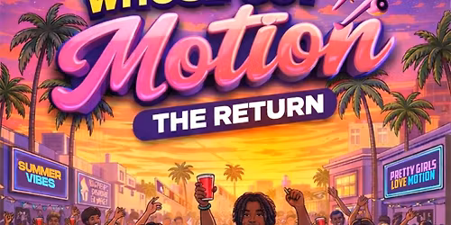 WHOSE GOT MOTION - THE RETURN